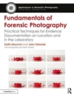 Image for Fundamentals of forensic photography  : practical techniques for evidence documentation on location and in the laboratory