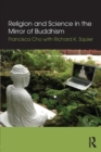Image for Religion and Science in the Mirror of Buddhism