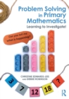 Image for Problem solving in primary mathematics  : learning to investigate