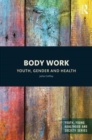 Image for Body work  : youth, gender and health