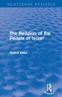 Image for The Religion of the People of Israel (Routledge Revivals)