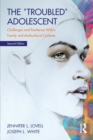 Image for The &quot;troubled&quot; adolescent  : challenges and resilience within family and multicultural contexts