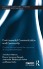 Image for Environmental communication and community  : constructive and destructive dynamics of social transformation