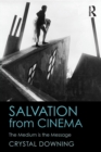 Image for Salvation from cinema  : the medium is the message