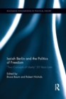 Image for Isaiah Berlin and the Politics of Freedom