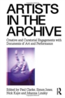 Image for Artists in the archive  : creative and curatorial engagements with documents of art and performance