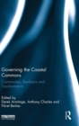 Image for Governing the coastal commons  : communities, resilience and transformation