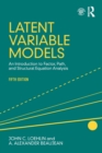 Image for Latent variable models  : an introduction to factor, path, and structural equation analysis