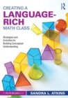 Image for Creating a language-rich math class  : strategies and activities for building conceptual understanding