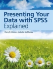 Image for Presenting Your Data with SPSS Explained