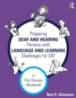 Image for Preparing Deaf and Hearing Persons with Language and Learning Challenges for CBT