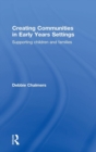 Image for Creating communities in early years settings  : supporting children and families