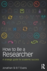 Image for How to be a researcher  : a strategic guide for academic success