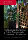 Image for The Routledge Companion to Critical Approaches to Contemporary Architecture