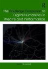Image for The Routledge companion to digital humanities in theatre and performance