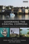 Image for Governing the coastal commons  : communities, resilience and transformation