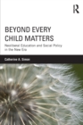 Image for Beyond every child matters  : neoliberal education and social policy in the new era