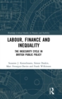 Image for Labour, finance and inequality  : the insecurity cycle in British public policy