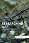 Image for Researching war  : feminist methods, ethics and politics