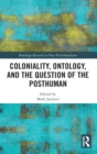 Image for Coloniality, Ontology, and the Question of the Posthuman