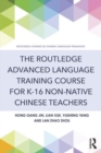 Image for The Routledge Advanced Language Training Course for K-16 Non-native Chinese Teachers