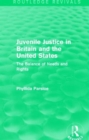 Image for Juvenile justice in Britain and the United States  : the balance of needs and rights