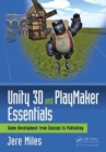 Image for Unity 3D and PlayMaker essentials  : game development from concept to publishing