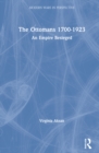 Image for The Ottomans 1700-1923