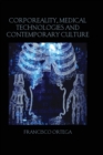 Image for Corporeality, medical technologies and contemporary culture