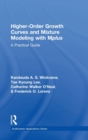 Image for Higher-order growth curves and mixture modeling with Mplus  : a practical guide