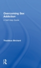 Image for Overcoming sex addiction  : a self help guide