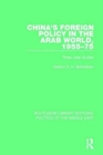 Image for China&#39;s foreign policy in the Arab world, 1955-75  : three case studies