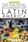 Image for The political economy of Latin America  : reflections on neoliberalism and development after the commodity boom