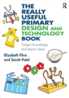 Image for The really useful primary design and technology book  : subject knowledge and lesson ideas