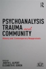 Image for Psychoanalysis, trauma and community  : history and contemporary reappraisals