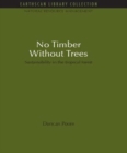 Image for No timber without trees  : sustainability in the tropical forest