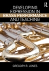 Image for Developing expression in brass performance and teaching