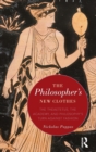 Image for The philosopher&#39;s new clothes  : the Theaetetus, the academy, and philosophy&#39;s turn against fashion