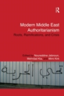 Image for Modern Middle East authoritarianism  : roots, ramifications, and crisis