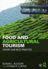 Image for Food and agricultural tourism  : theory and best practice