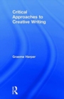 Image for Critical Approaches to Creative Writing