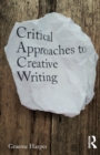 Image for Critical Approaches to Creative Writing