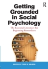 Image for Getting grounded in social psychology  : the essential literature for beginning researchers