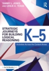 Image for Strategic Journeys for Building Logical Reasoning, K-5