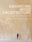 Image for Advancing wood architecture  : a computational approach