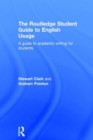 Image for The Routledge Student Guide to English Usage : A guide to academic writing for students