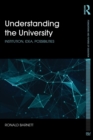 Image for Understanding the university  : institution, idea, possibilities