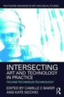 Image for Intersecting Art and Technology in Practice