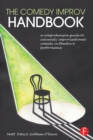 Image for The comedy improv handbook  : a comprehensive guide to university improvisational comedy in theatre and performance