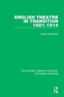 Image for English Theatre in Transition 1881-1914